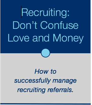 Recruiting: Don’t Confuse Love and Money