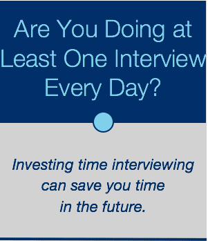 Are You Doing At Least One Interview Every Day?