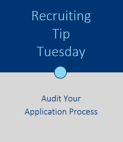 Recruiting Tip Tuesday: Audit Your Application Process