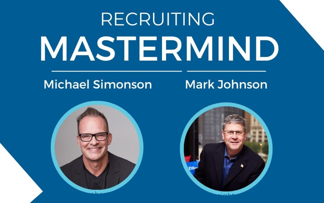 Recruiting Mastermind Episode 2: Market Implications To Your Growth Strategy with Mike Simonsen