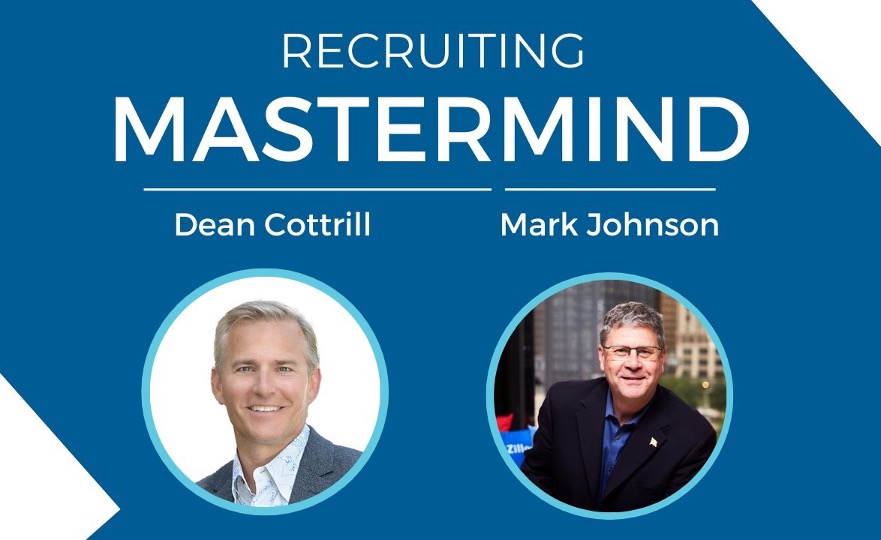 Recruiting Mastermind Episode 7: Strategies for Growing Through Uncertainty with Dean Cottrill