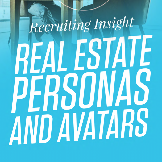 Recruiting Insight Releases “Real Estate Personas and Avatars” Guide: A New Strategic Framework for Talent Diagnosis